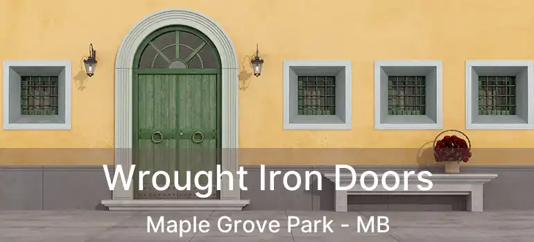 Wrought Iron Doors Maple Grove Park - MB