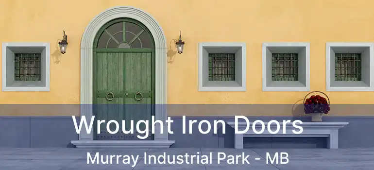  Wrought Iron Doors Murray Industrial Park - MB