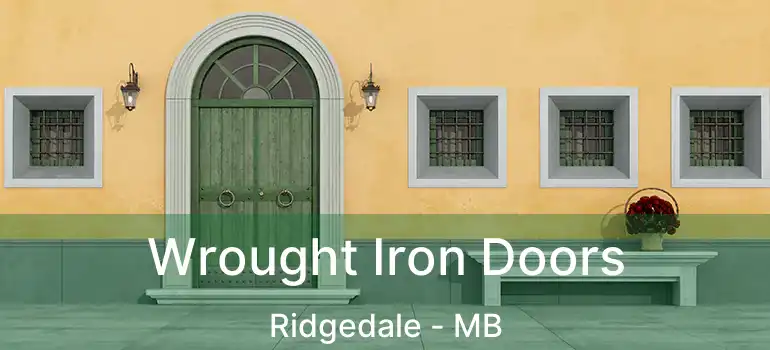  Wrought Iron Doors Ridgedale - MB