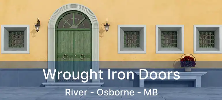  Wrought Iron Doors River - Osborne - MB