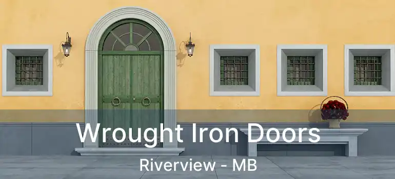  Wrought Iron Doors Riverview - MB