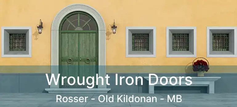  Wrought Iron Doors Rosser - Old Kildonan - MB