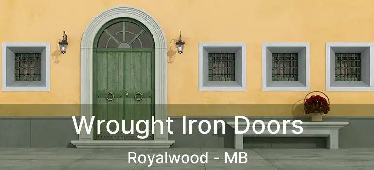  Wrought Iron Doors Royalwood - MB