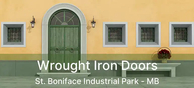  Wrought Iron Doors St. Boniface Industrial Park - MB