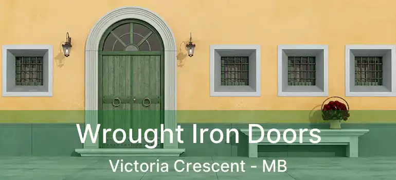  Wrought Iron Doors Victoria Crescent - MB
