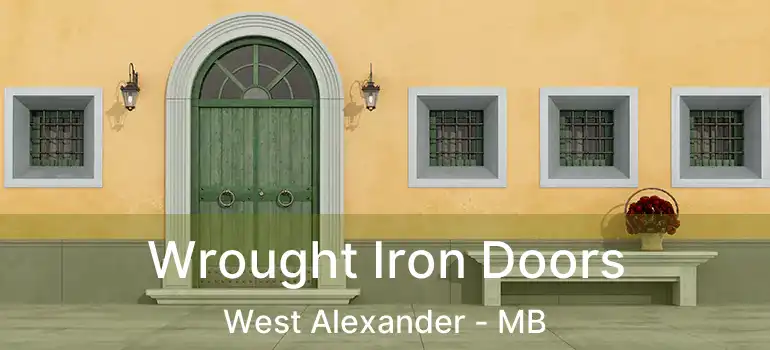  Wrought Iron Doors West Alexander - MB