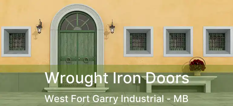  Wrought Iron Doors West Fort Garry Industrial - MB